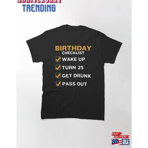 Funny 25Th Birthday Checklist Party Drinks Classic Tshirt